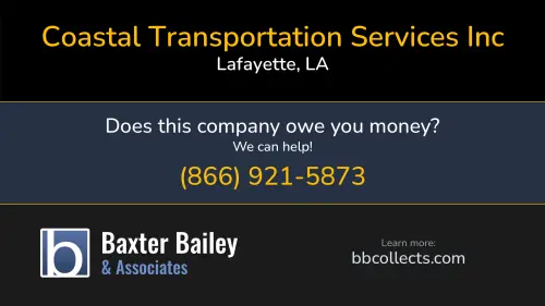 Coastal Transportation Services Inc 107 Marcon Drive Lafayette, LA DOT:1375861 MC:525361