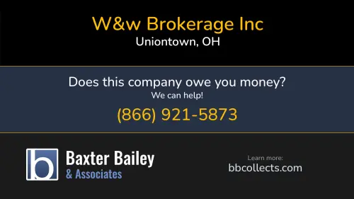 W&w Brokerage Inc 3515 Massillon Rd Uniontown, OH DOT:2215773 MC:254816 1 (216) 340-1791