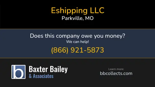 Eshipping LLC Eshipping www.eshipping.biz 10812 NW Highway 45 Parkville, MO DOT:2235559 MC:546542 1 (816) 505-0198 1 (816) 994-5180