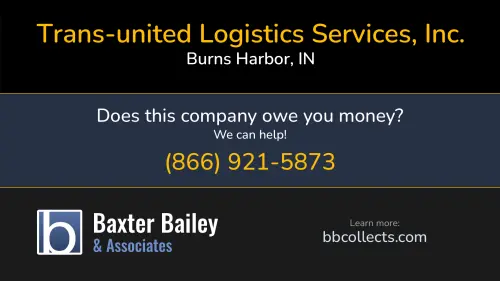 Trans-united Logistics Services, Inc. www.transunited.com 1123 N. State Rd. 149 Burns Harbor, IN DOT:2246005 MC:703145 1 (219) 762-3111