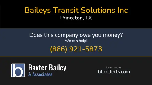 Baileys Transit Solutions Inc 1980 Pappy Lane Princeton, TX DOT:2380136 MC:815342 1 (214) 491-4941