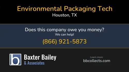 Environmental Packaging Tech Environmental Packaging Technology Limited www.eptpac.com 6100 West By NW Blvd Suite 110 Houston, TX 1 (713) 595-2913 1 (713) 961-2795 1 (877) 824-4733