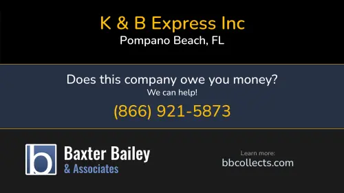K & B Express Inc Knbee, Inc. 2401 E Atlantic Blvd Pompano Beach, FL DOT:308388 MC:145120 1 (954) 257-9017