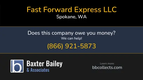 Fast Forward Express LLC 707 W Main Ave Ste B1 Spokane, WA DOT:3465410 MC:1132539