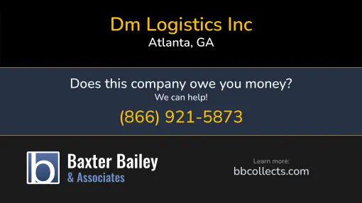 Updated Profile & Contacts for DM Logistics Inc. DOT: 3548449  MC: 1187491.   Located in Atlanta, GA 30318 US. 