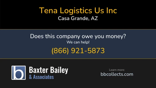 Tena Logistics Us Inc 1670 N Pinal Ave Casa Grande, AZ DOT:3994769 MC:1499659 1 (520) 510-0905